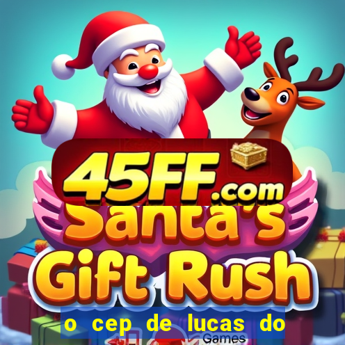 o cep de lucas do rio verde